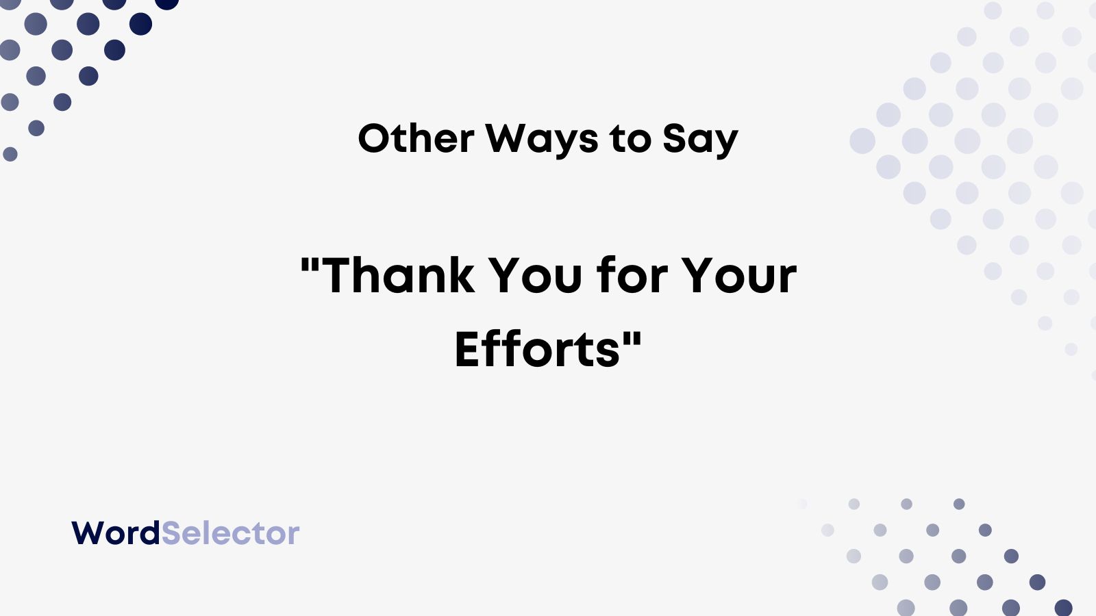 11 Other Ways To Say Thank You For Your Efforts WordSelector