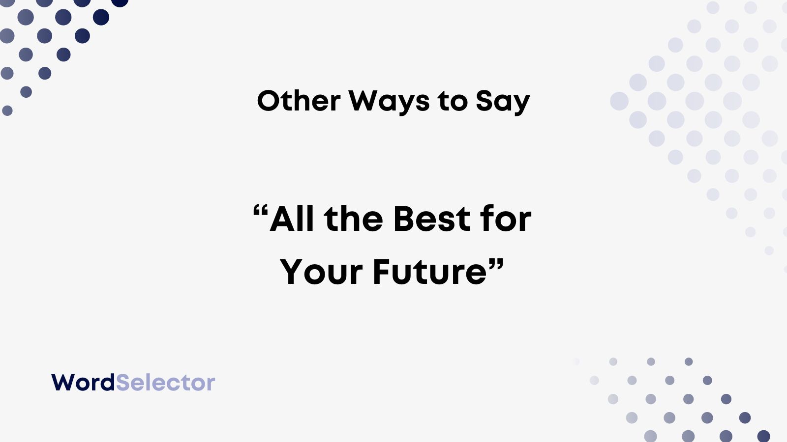 14-other-ways-to-say-all-the-best-for-your-future-wordselector