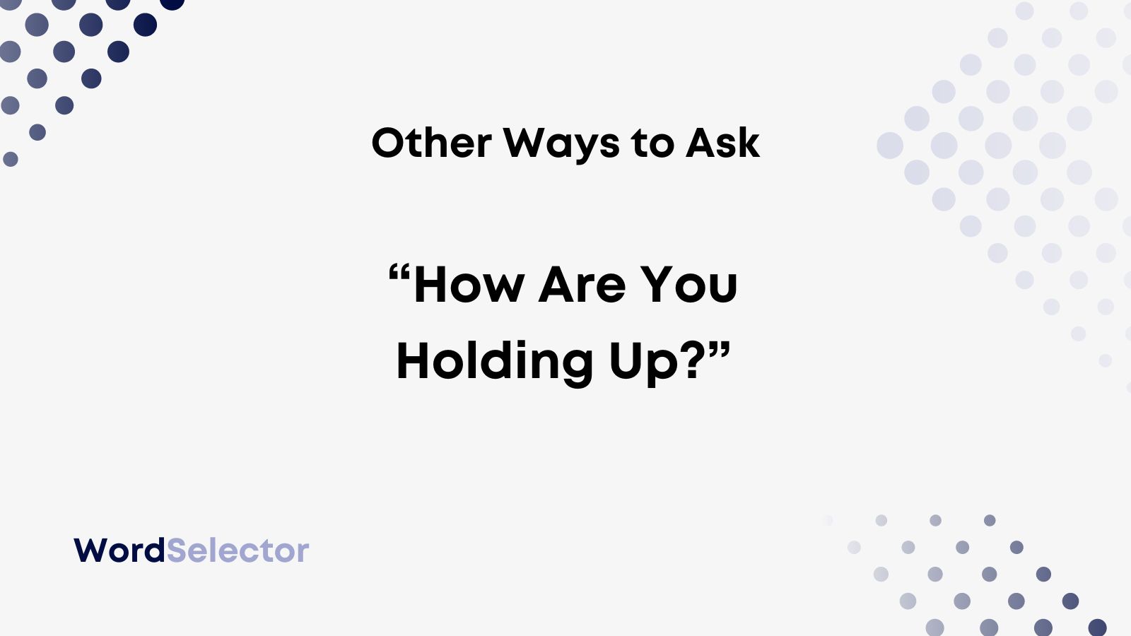 12-other-ways-to-ask-how-are-you-holding-up-wordselector