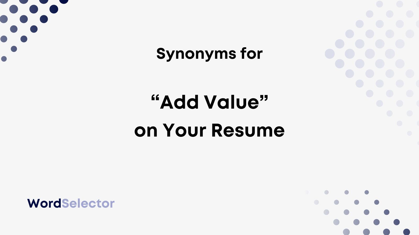 11 Synonyms For Add Value On Your Resume WordSelector