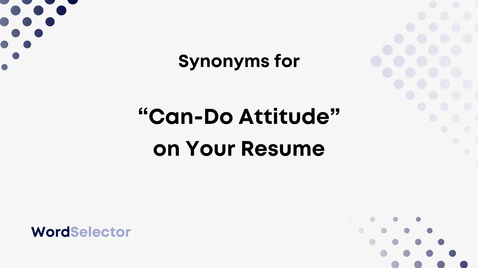 11 Synonyms For Can Do Attitude On Your Resume WordSelector