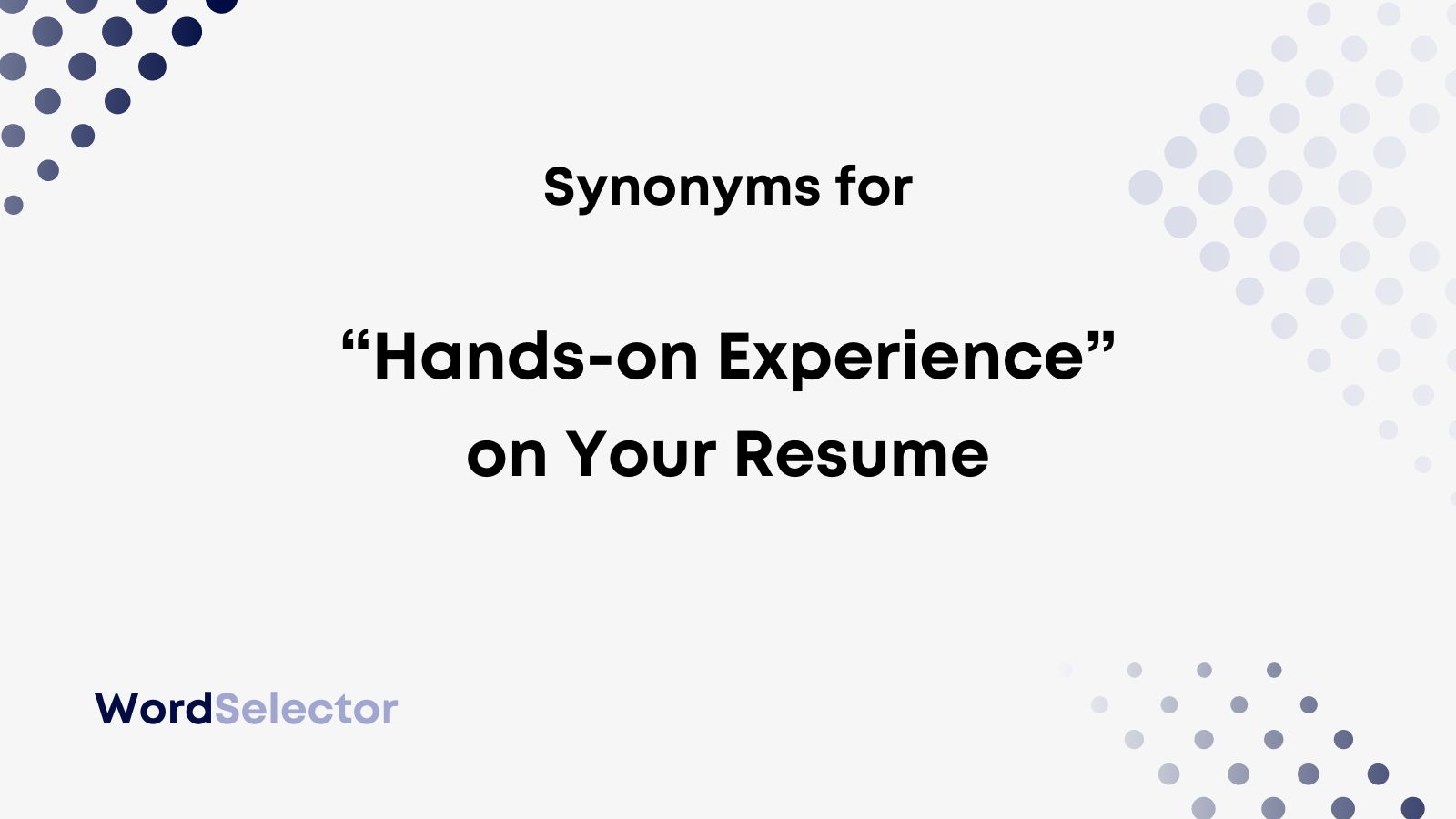 11 Synonyms for “Experience” on Your Resume - WordSelector