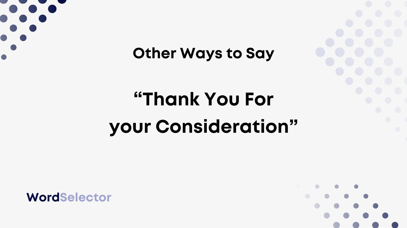 Another Way To Say Thanks For Your Consideration