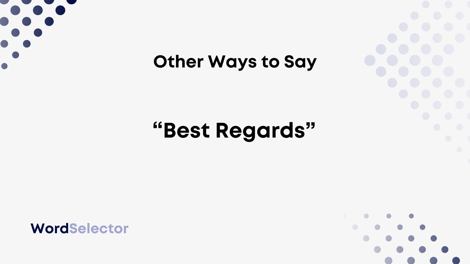 Other Ways To Say Kindest Regards