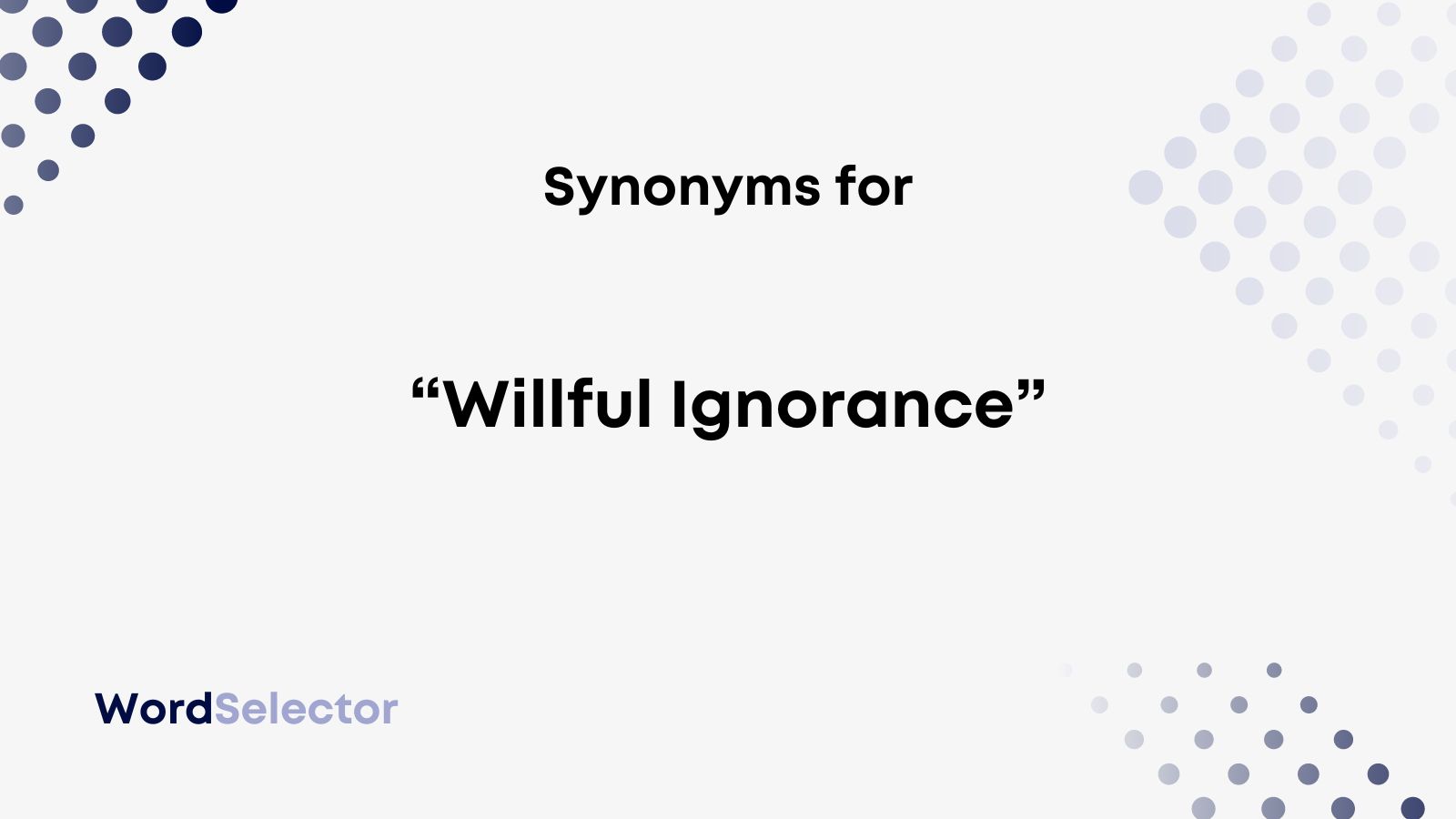 24-synonyms-for-willful-ignorance-wordselector