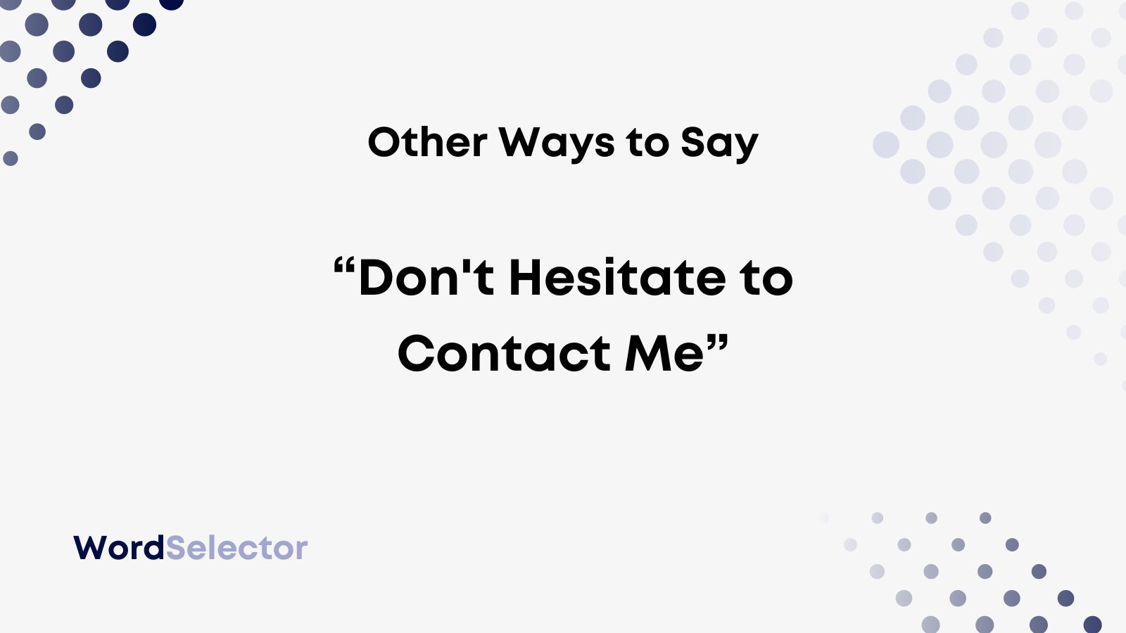 11-other-ways-to-say-don-t-hesitate-to-contact-me-wordselector