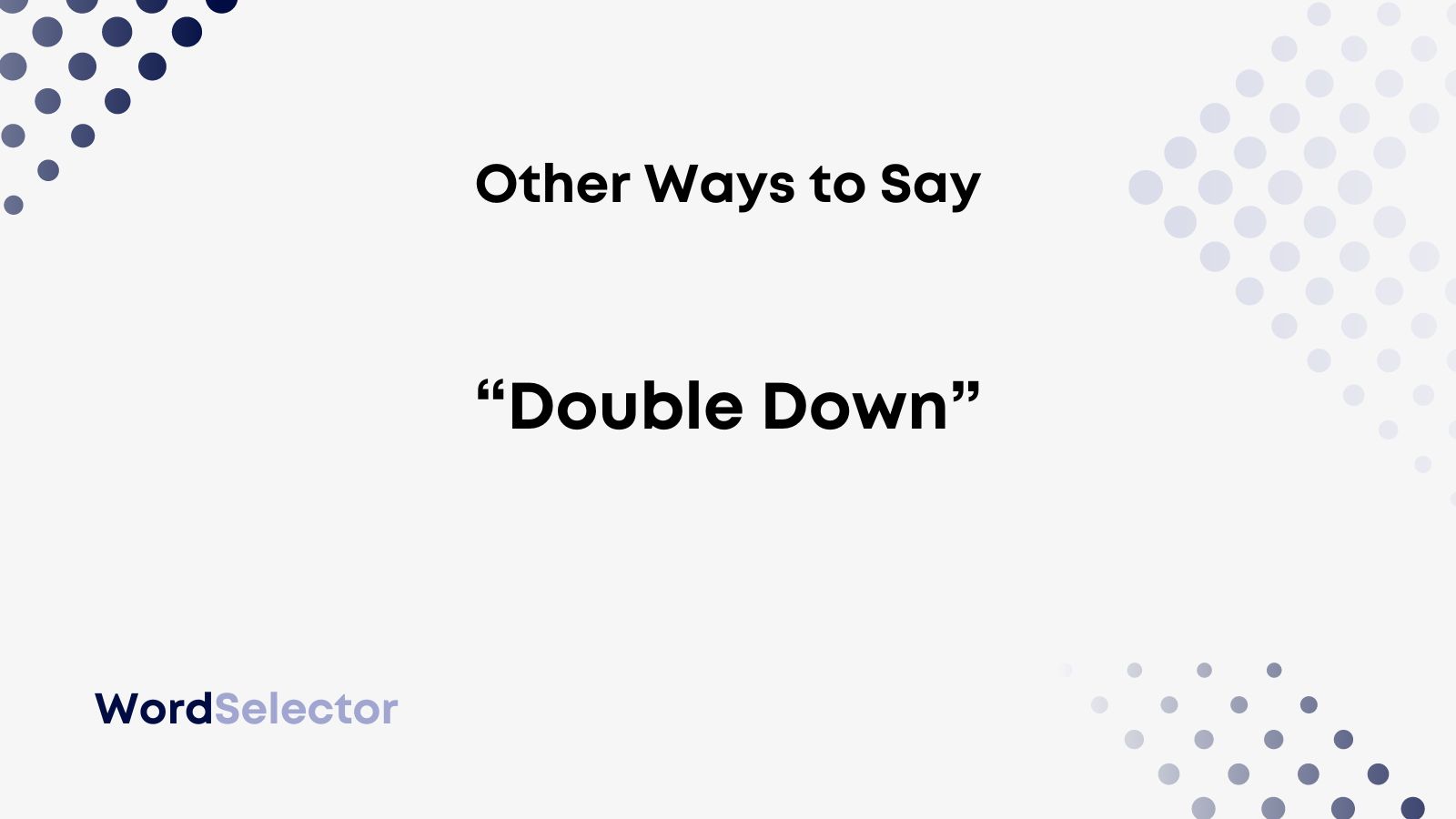 Other Words For Double Down