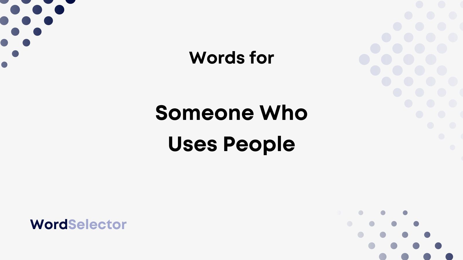 what-do-you-call-someone-who-uses-people-wordselector