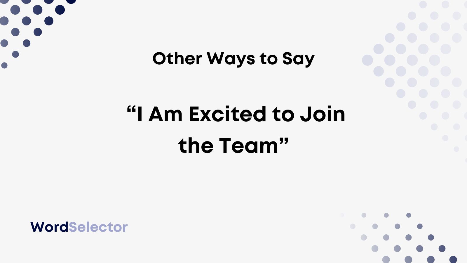 How To Say Your Excited To Join The Team