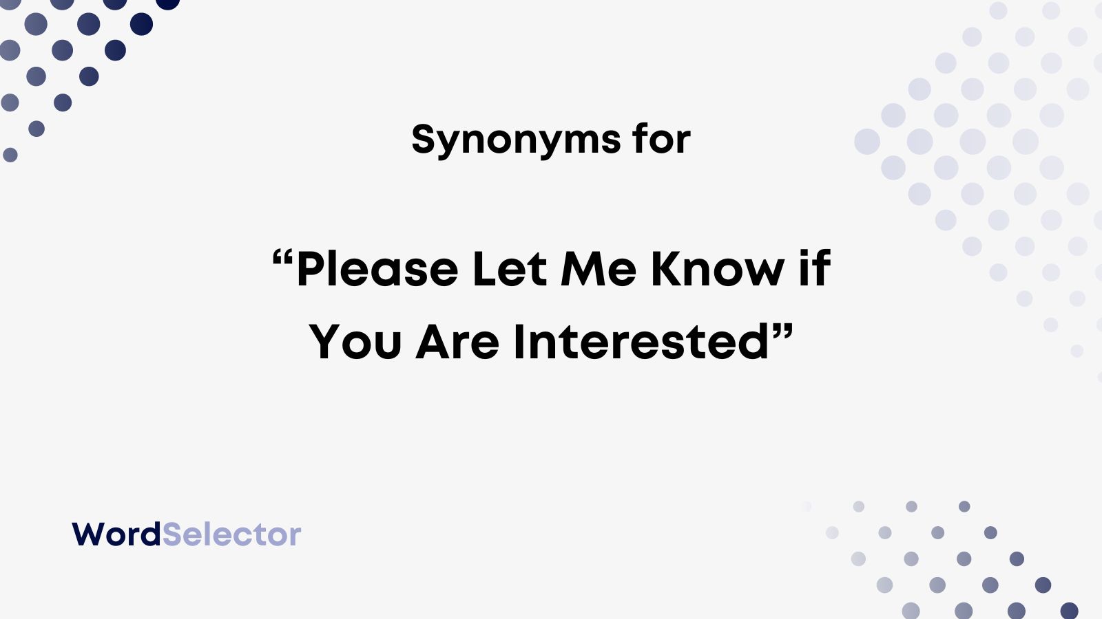 11 Synonyms For Please Let Me Know If You Are Interested WordSelector