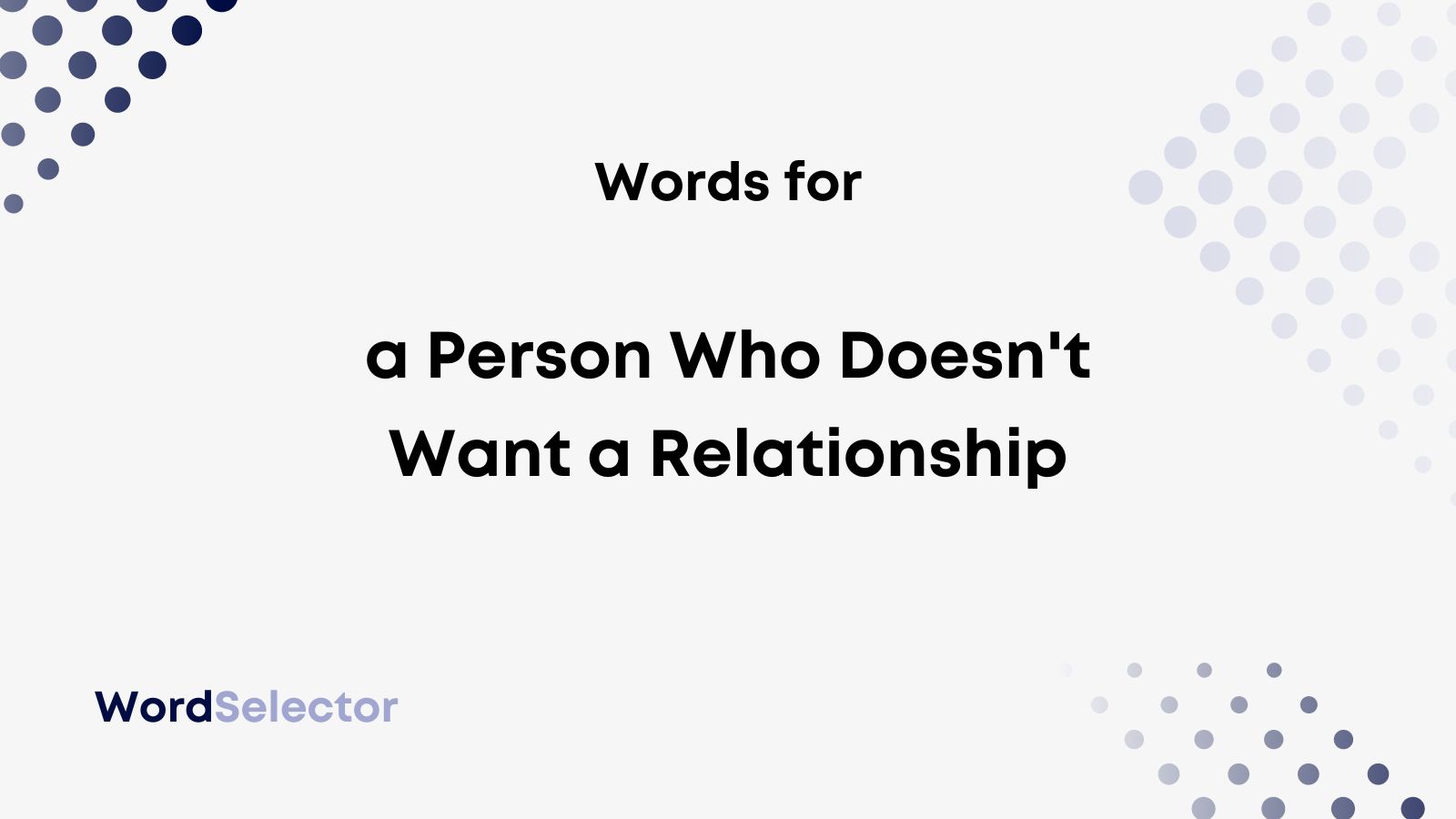 what-do-you-call-a-person-who-doesn-t-want-a-relationship-wordselector