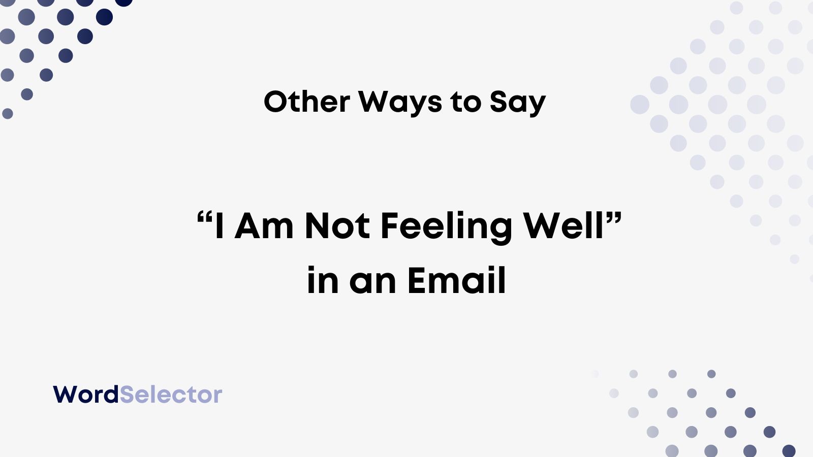 How To Say I Am Not Feeling Well In Email