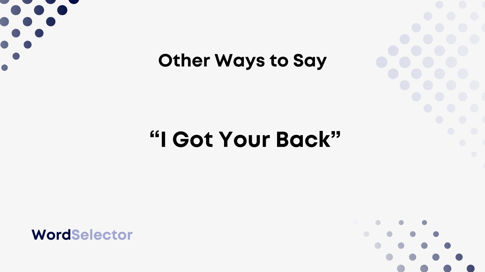 12 Other Ways to Say "I Got Your Back" WordSelector