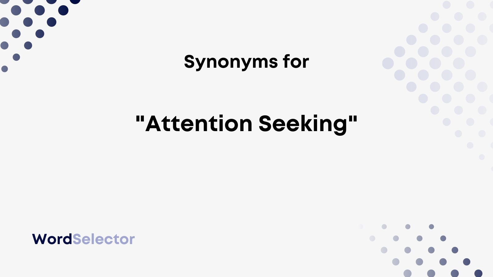 Synonyms For Attention Seeking WordSelector