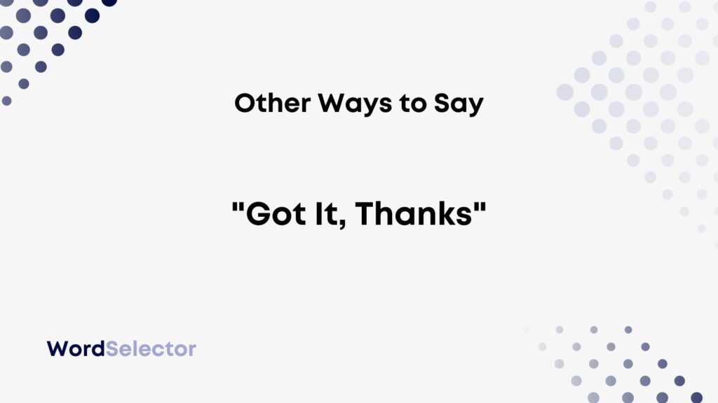 11-other-ways-to-say-got-it-thanks-wordselector