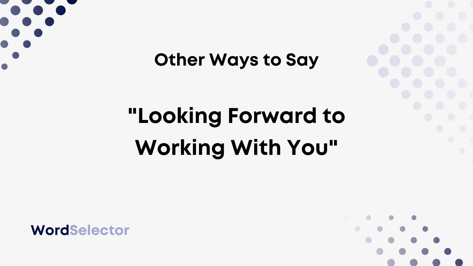 16-other-ways-to-say-looking-forward-to-working-with-you-wordselector