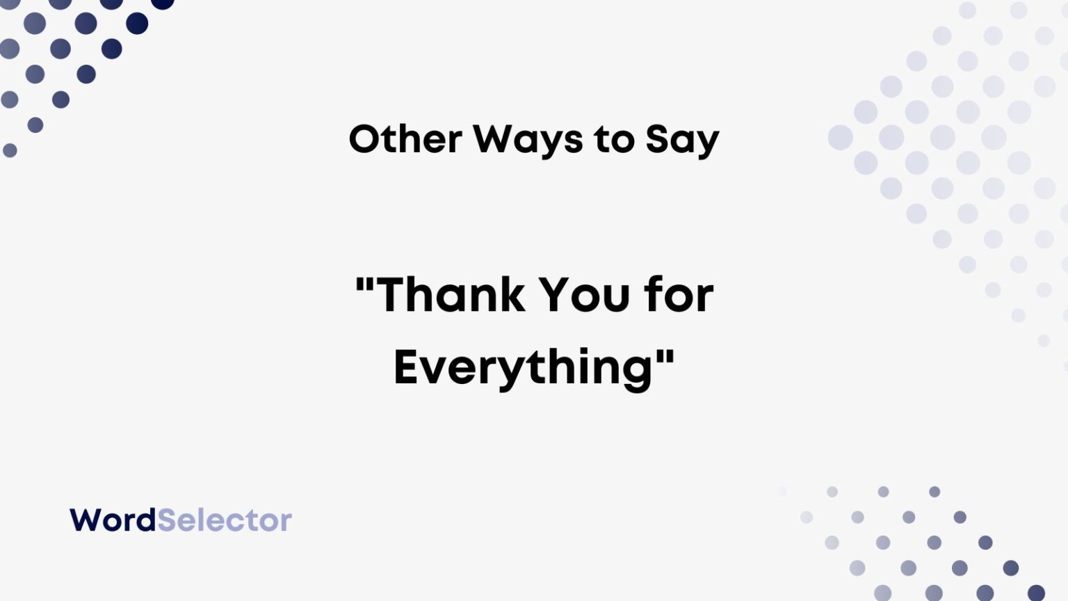 13-other-ways-to-say-thank-you-for-everything-wordselector