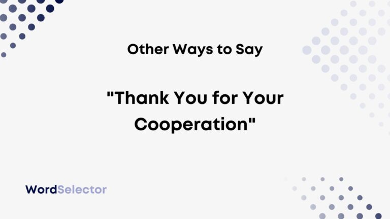 11 Other Ways to Say “Thank You for Your Cooperation” - WordSelector