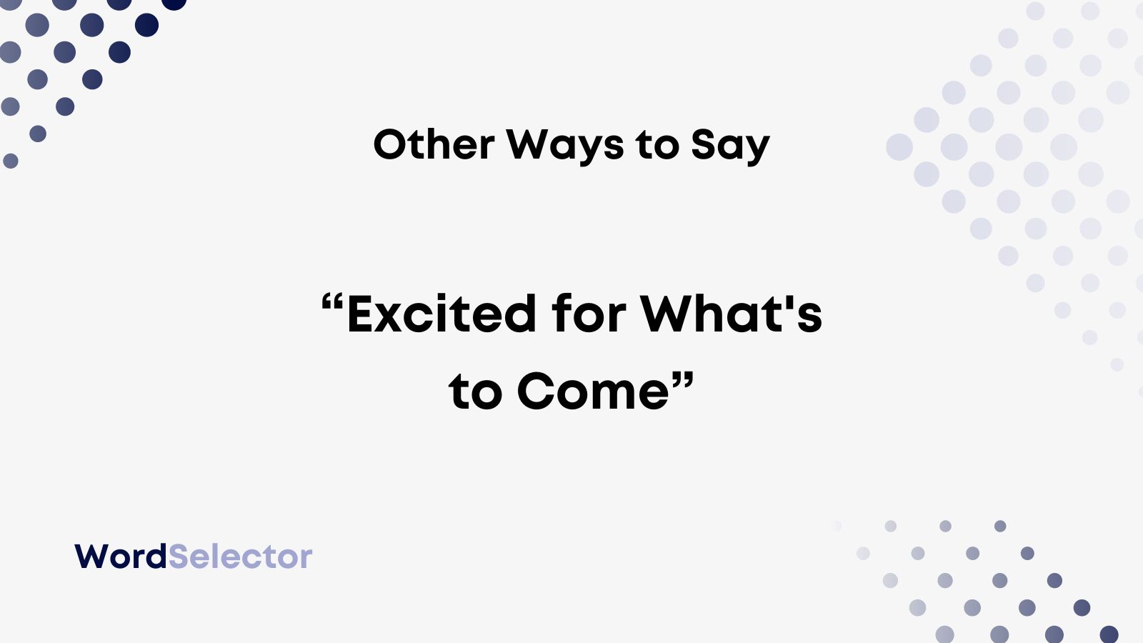 12-other-ways-to-say-excited-for-what-s-to-come-wordselector