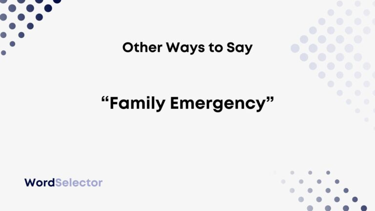 10-other-ways-to-say-family-emergency-wordselector