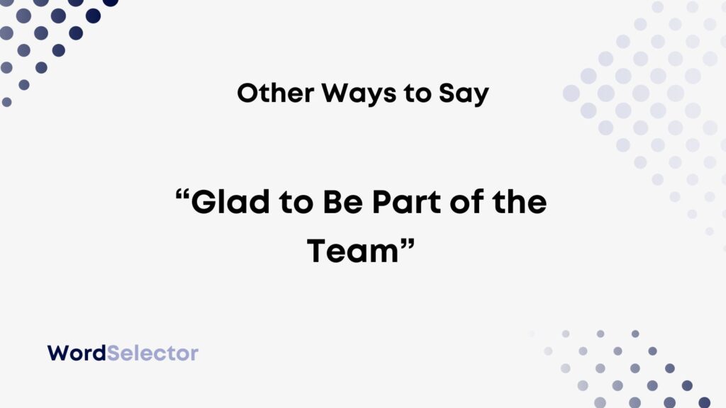 Glad To Be Part Of The Team Message