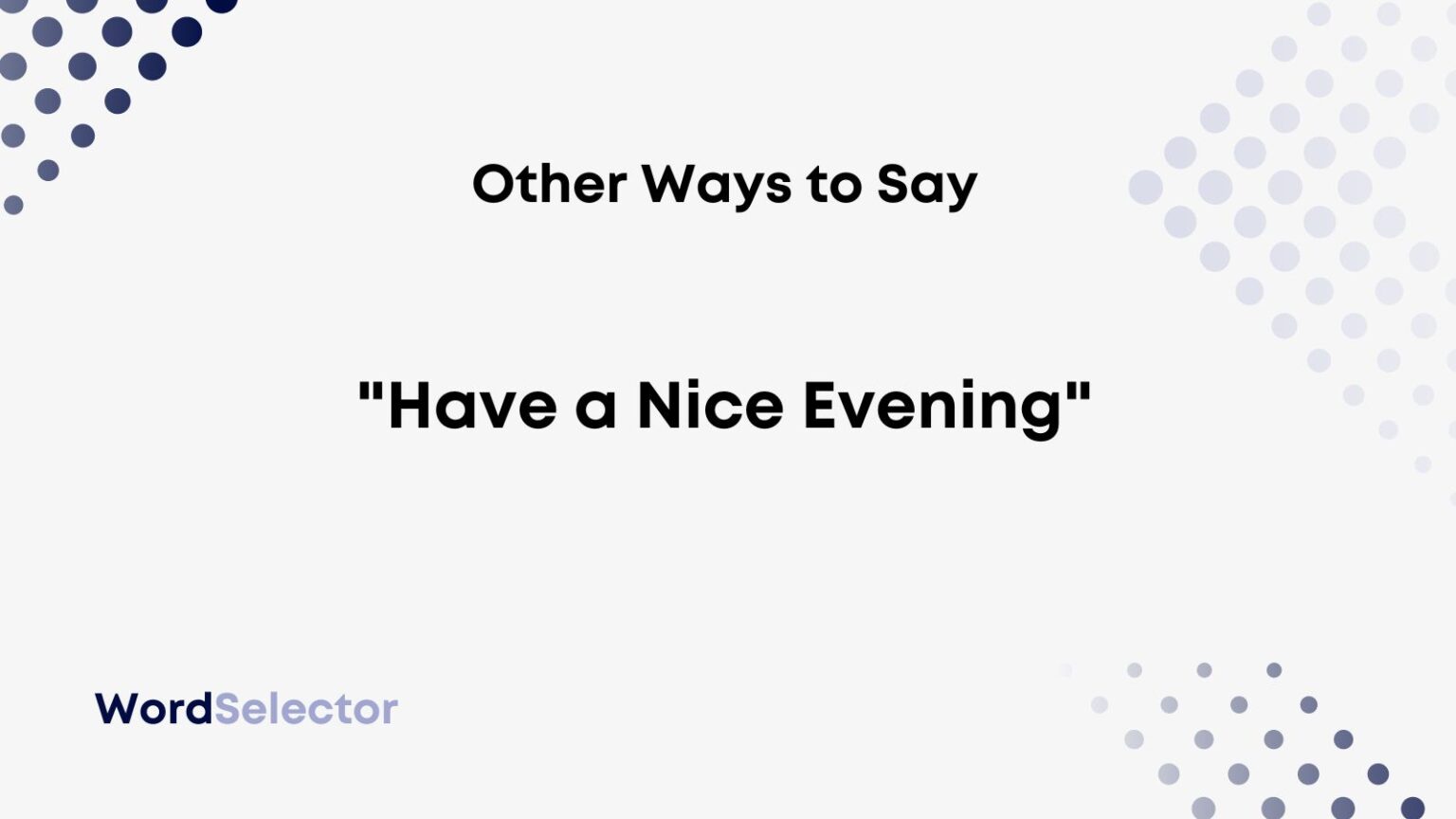 Have A Nice Evening In Other Words