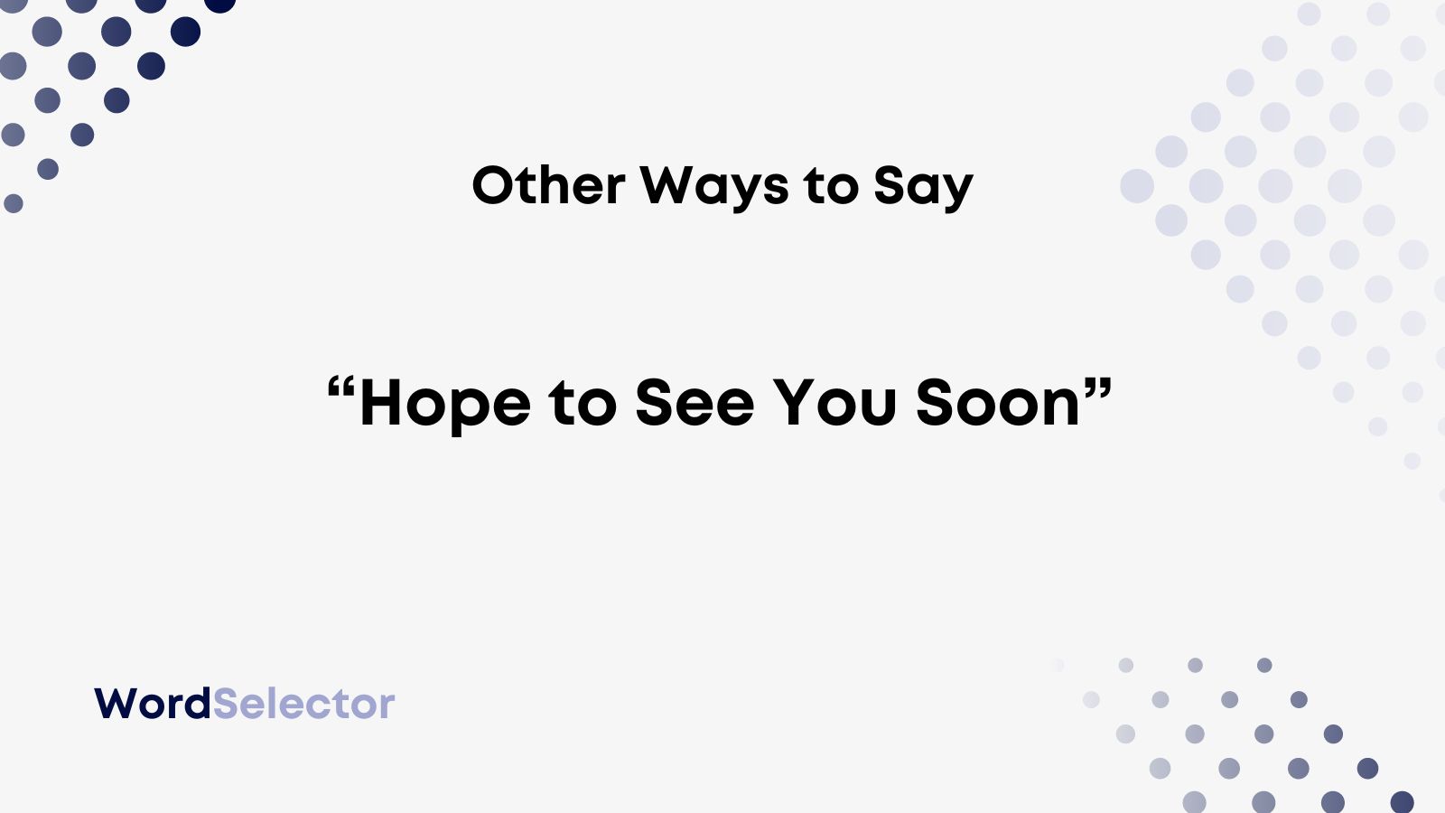 How To Say I Hope To See You Soon