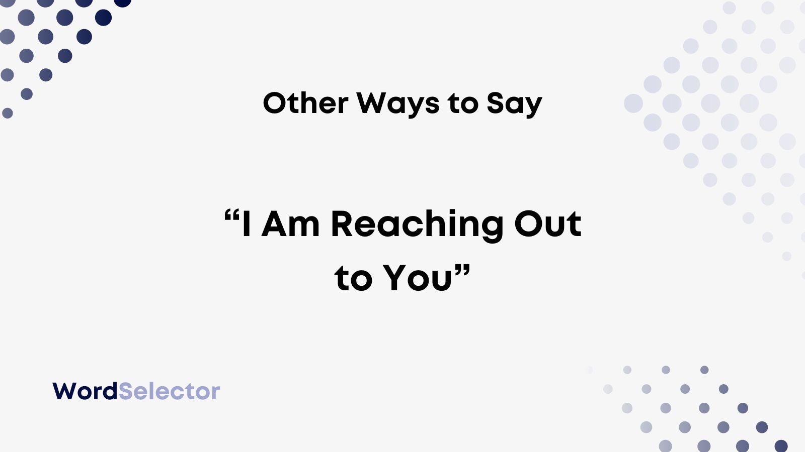 14-other-ways-to-say-i-am-reaching-out-to-you-wordselector