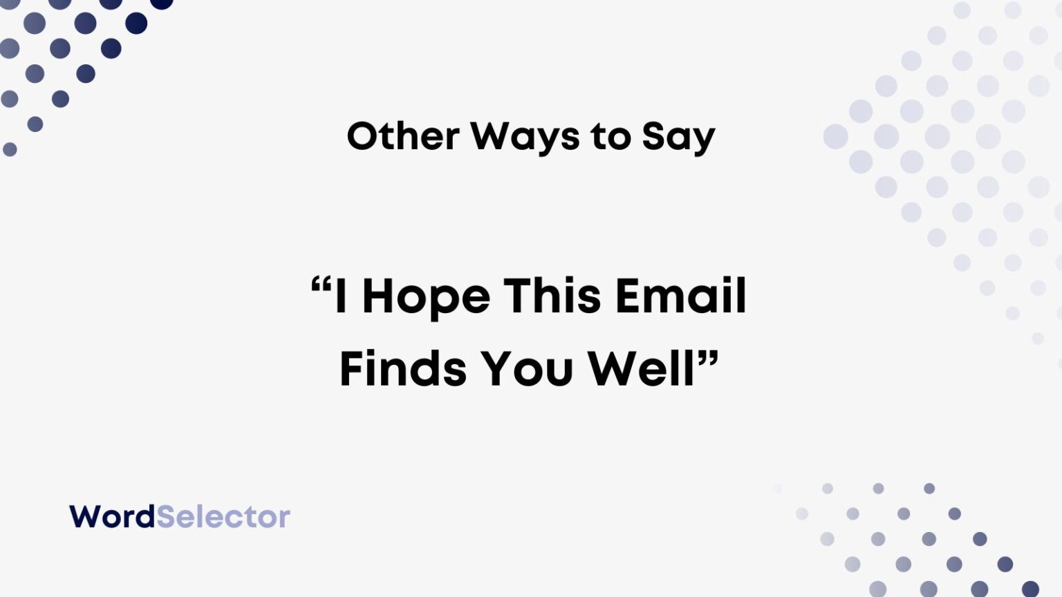 10 Other Ways to Say “I Hope This Email Finds You Well” - WordSelector