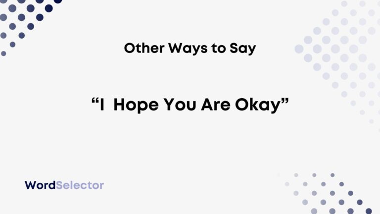 12-other-ways-to-say-i-hope-you-are-okay-wordselector