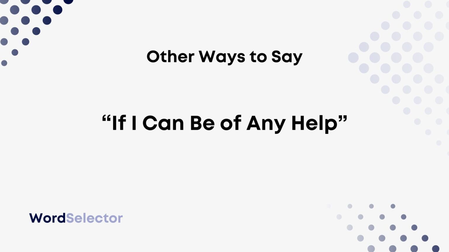 10-other-ways-to-say-if-i-can-be-of-any-help-wordselector