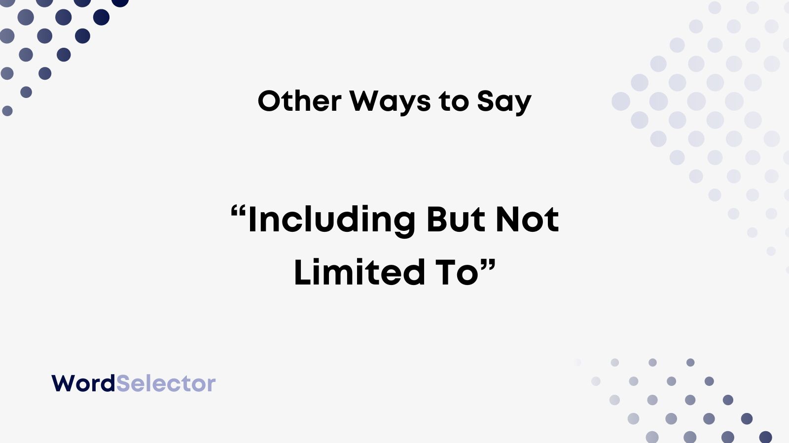 10 Other Ways To Say Including But Not Limited To WordSelector