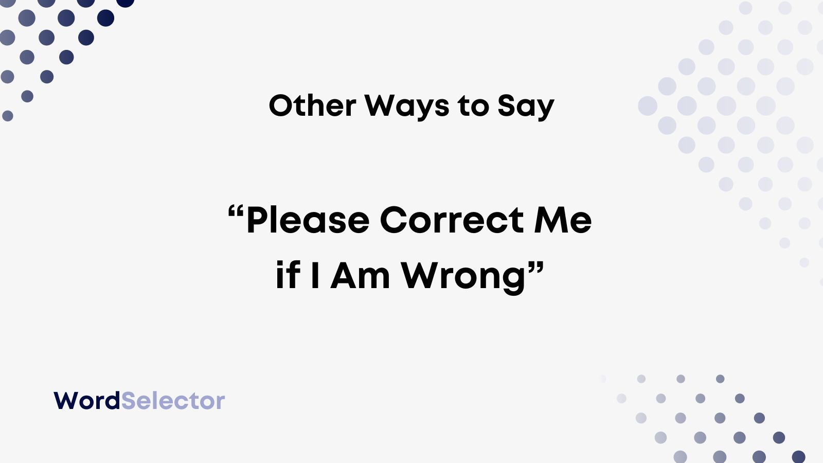 12-other-ways-to-say-please-correct-me-if-i-am-wrong-wordselector