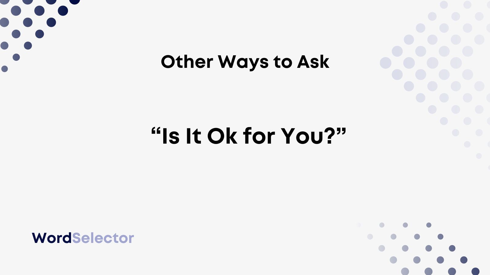 11-other-ways-to-ask-is-it-ok-for-you-wordselector