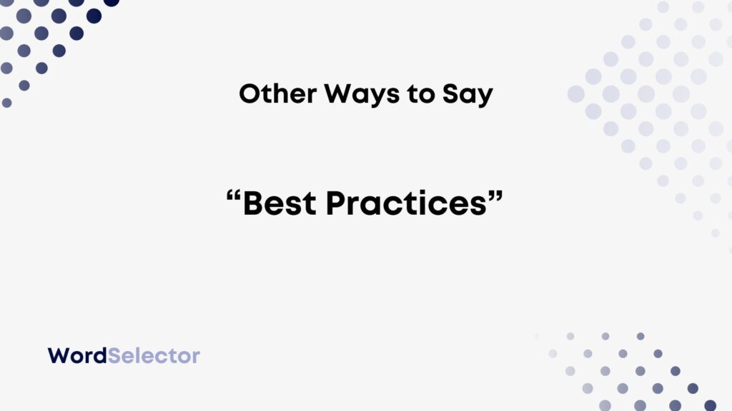 Another Way To Say Best Practices