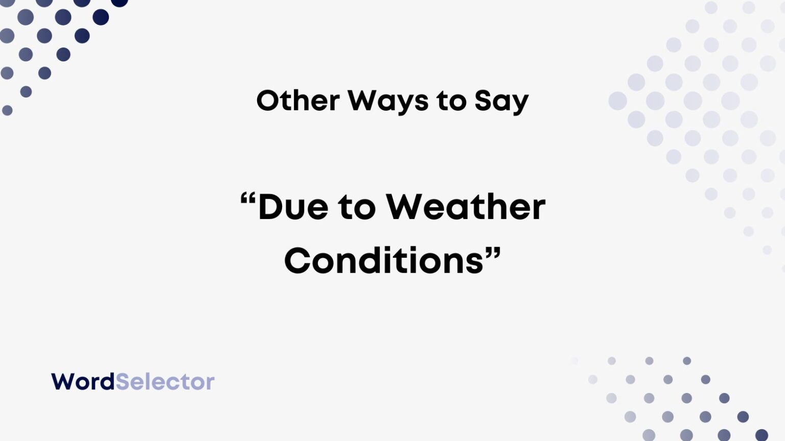 11-other-ways-to-say-due-to-weather-conditions-wordselector