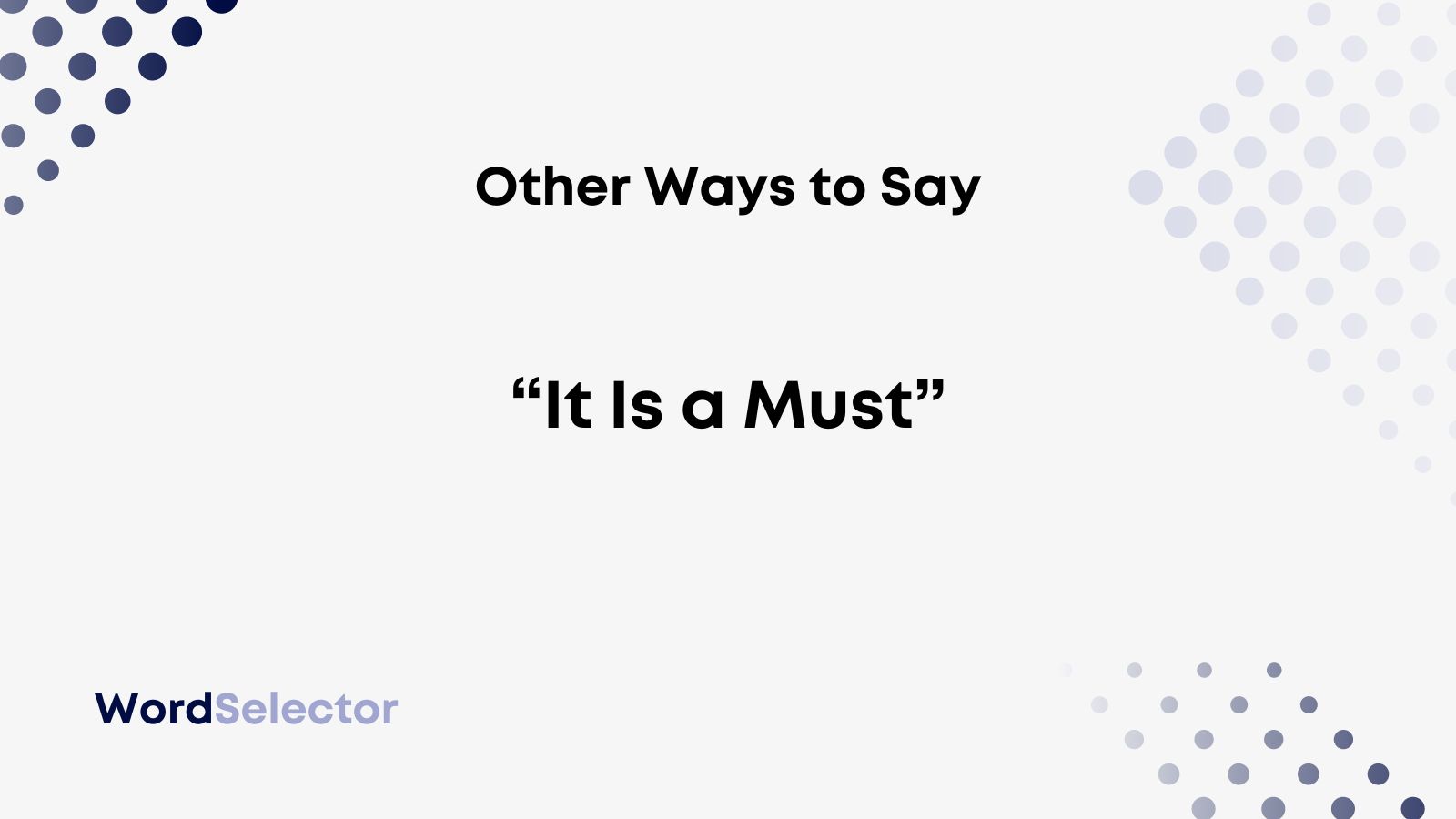 13 Other Ways To Say It Is A Must WordSelector