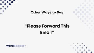 what to say if you forward an email