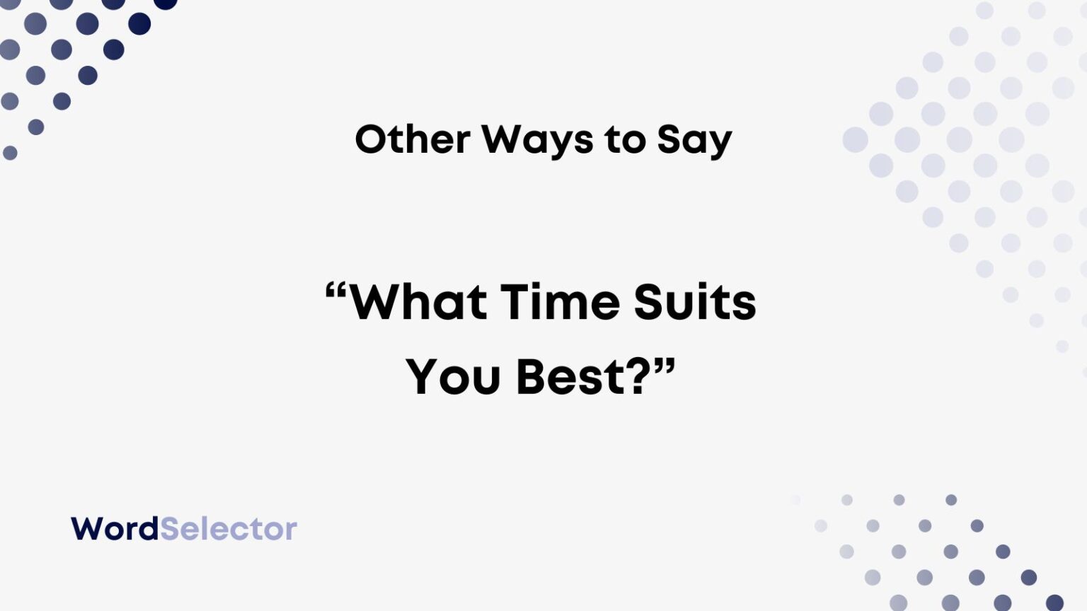 11-other-ways-to-say-what-time-suits-you-best-wordselector