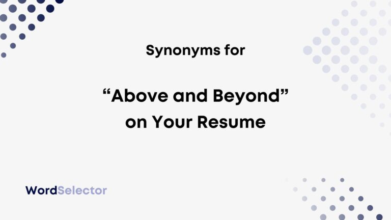 11-synonyms-for-above-and-beyond-on-your-resume-wordselector