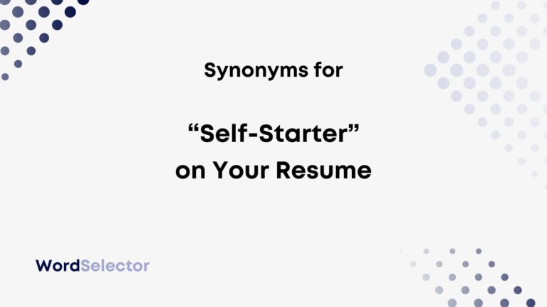 10 Synonyms For Self Starter On Your Resume WordSelector