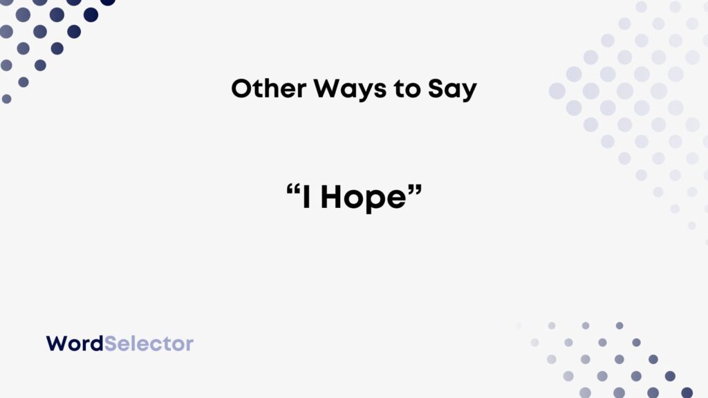 How To Say I Hope In Different Ways