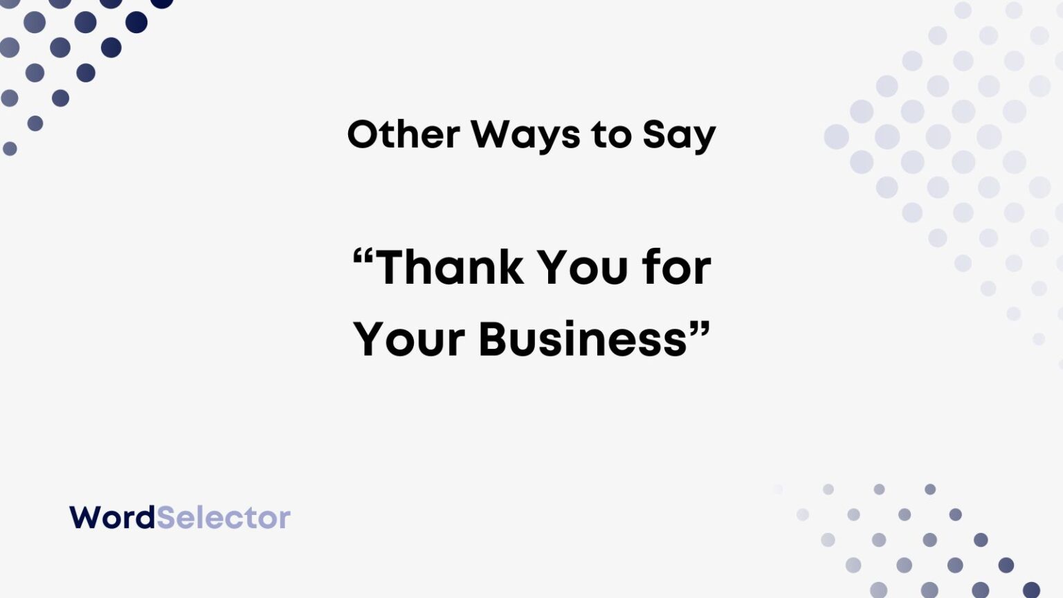 Other Ways to Say “Thank You for Your Business” - WordSelector