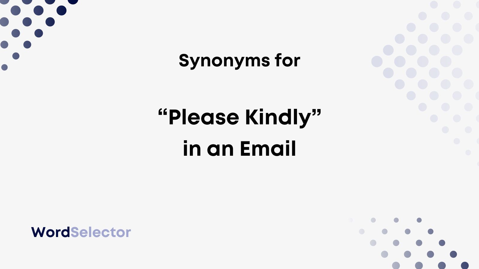 synonyms-for-please-kindly-in-an-email-wordselector