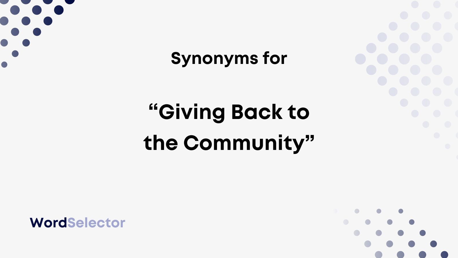 19 Synonyms for “Giving Back to the Community” - WordSelector give synonyms of the following words in english