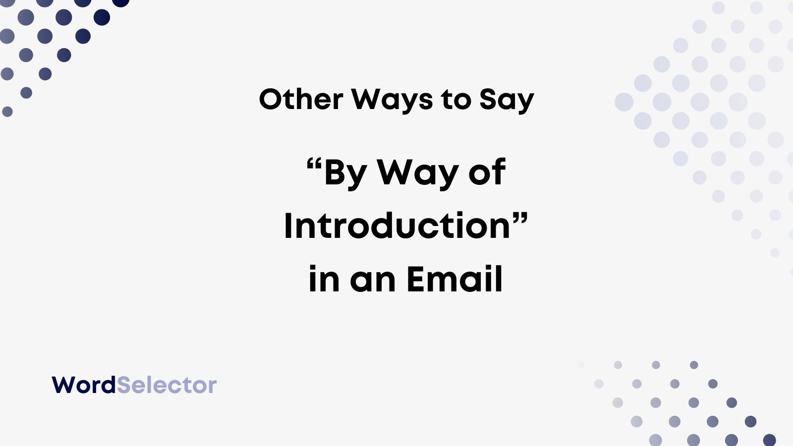 12-other-ways-to-say-by-way-of-introduction-in-an-email-wordselector