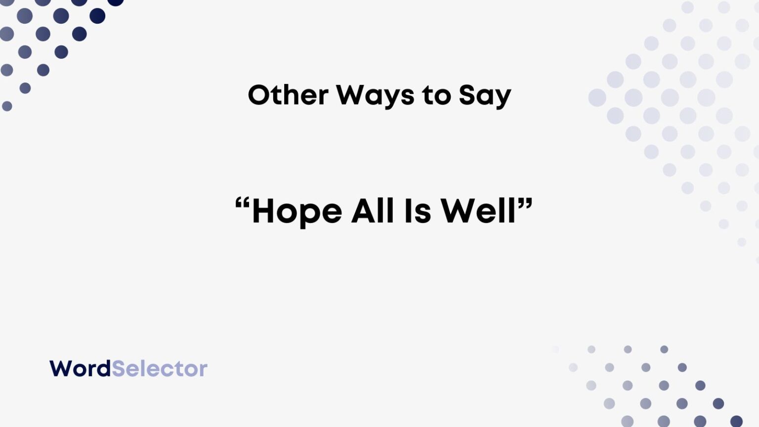 How To Say Hope All Is Well