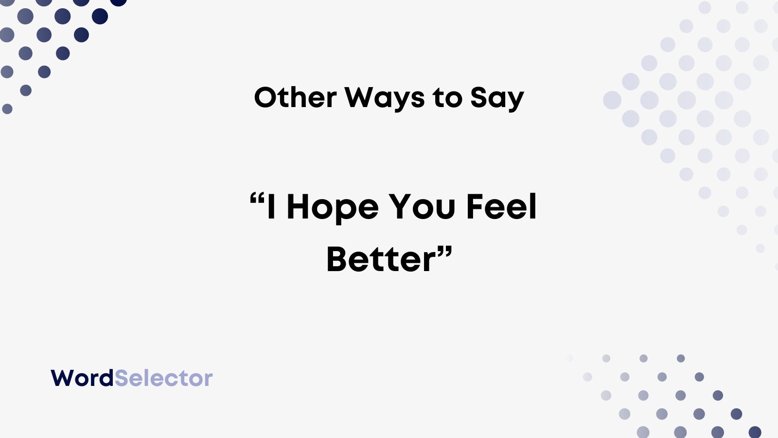 Ways To Say I Hope You Are Feeling Better