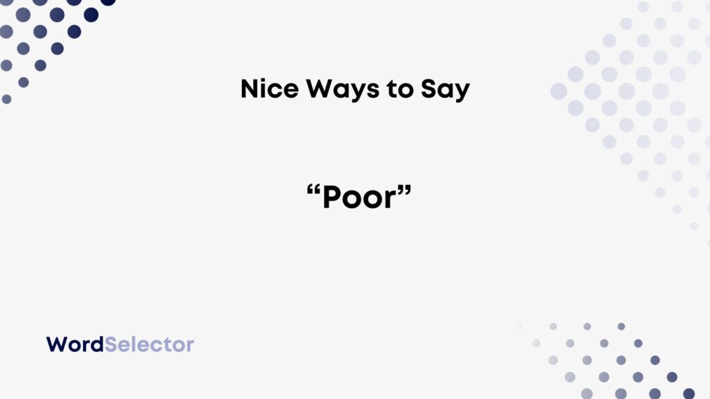 11-nice-ways-to-say-poor-wordselector