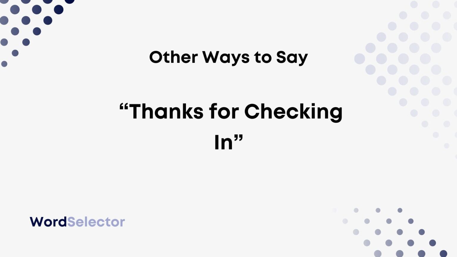 11-other-ways-to-say-thanks-for-checking-in-wordselector